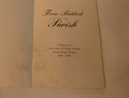 From Paddock to Parish: A Hitory of Our Lady ofFatima Parish, South Wagga Wagga 1955-1995-Book-Tilbrook and Co