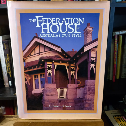 The Federation House Australia's Own Style by H. Fraser and R. Joyce-Book-Tilbrook and Co