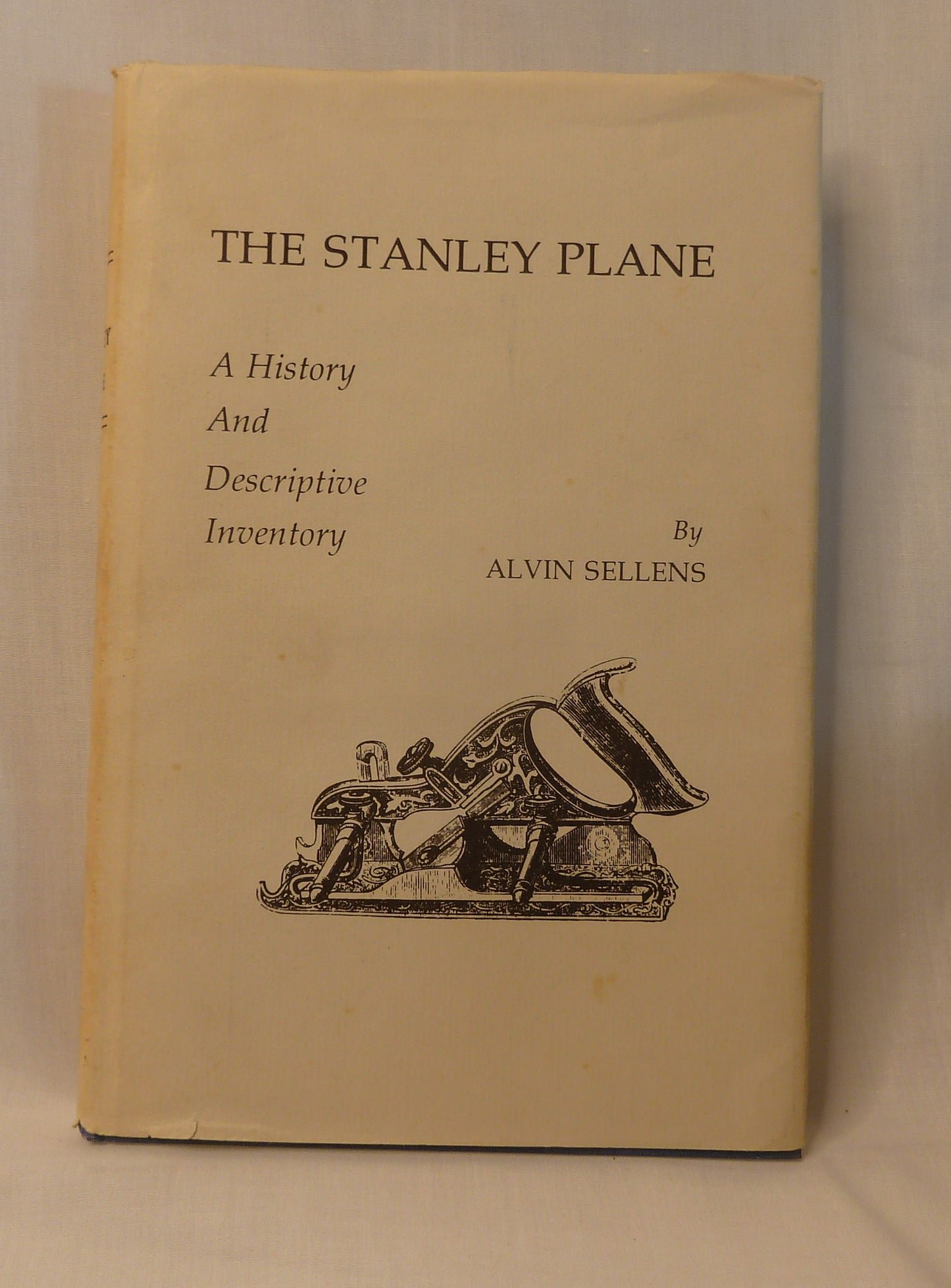 The Stanley Plane: a History and Descriptive Inventory By Alvin Sellens-Book-Tilbrook and Co