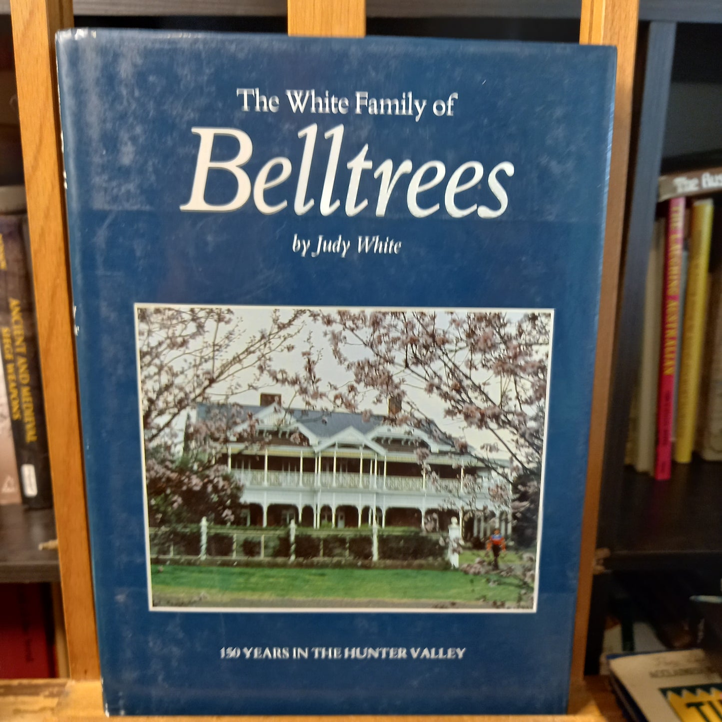 The White family of Belltrees: 150 years in the Hunter Valley by Judy White-Book-Tilbrook and Co