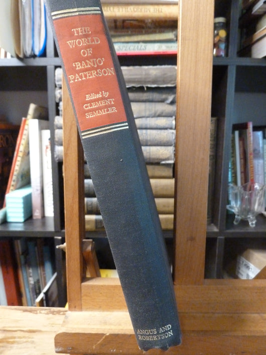 The World of "Banjo" Paterson: His Stories, Travels, War Reports, and Advice to Racegoers edited by Clement Semmler-Book-Tilbrook and Co