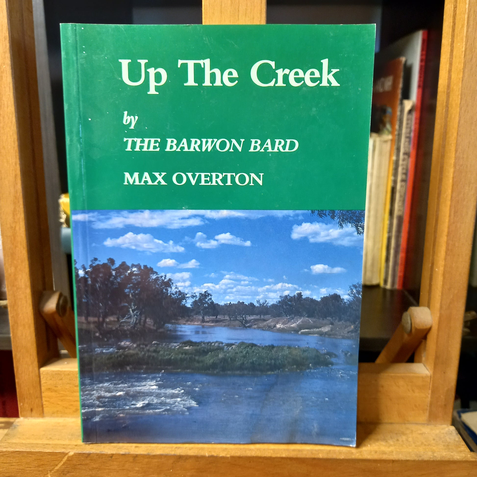 Up the Creek by" The Barwon Bard" Max Overton-Book-Tilbrook and Co