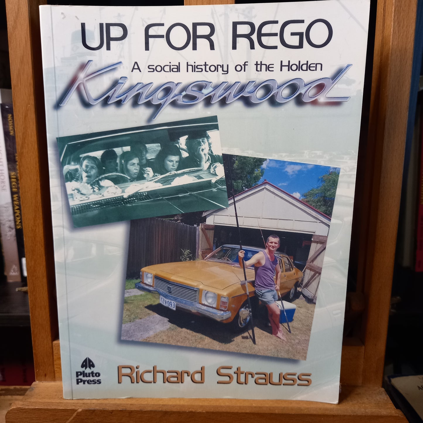 Up for Rego: A Social History of the Holden Kingswood By Richard Strauss-Book-Tilbrook and Co