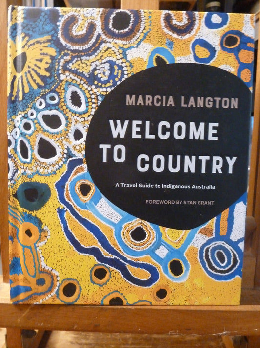 Welcome to Country: A Travel Guide to Indigenous Australia by Marcia Langton (2018, Hardcover)-Travel Guide / Indigenous Culture / Australian Studies-Tilbrook and Co